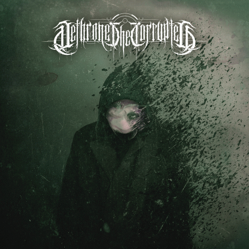 Dethrone The Corrupted : Of Man & the Amygdaloid Reaper
